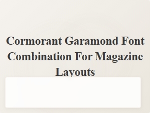 Cormorant Garamond for Elegant Magazine Layouts